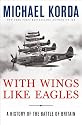 With Wings Like Eagles: A History of the Battle of Britain