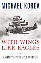 With Wings Like Eagles: A History of the Battle of Britain