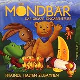Der Mondbär. Freunde halten zusammen: Das Original-Hörspiel zum Kinofilm