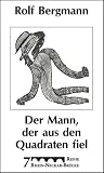 Der Mann, der aus den Quadraten fiel - Rolf Bergmann