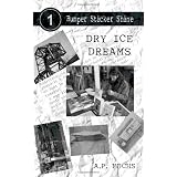 Dry Ice Dreams (Bumper Sticker Shine No. 1)by A.P. Fuchs