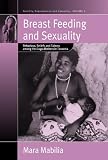Breast Feeding And Sexuality: Behaviour, Beliefs And Taboos Among The Gogo Mothers In Tanzania (Fertility, Reproduction and Sexuality)