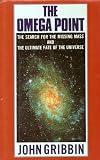 The omega point : the search for the missing mass and the ultimate fate of the universe