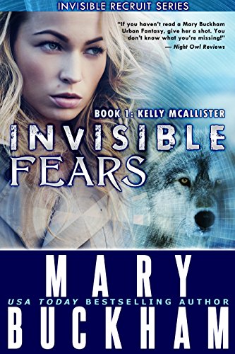 INVISIBLE FEARS BOOK ONE: KELLY McALLISTER (The Kelly McAllister Novels 1)