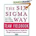 The Six Sigma Way Team Fieldbook: An Implementation Guide for Process Improvement Teams