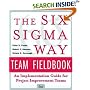 The Six Sigma Way Team Fieldbook: An Implementation Guide for Process Improvement Teams