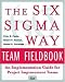 The Six Sigma Way Team Fieldbook: An Implementation Guide for Process Improvement Teams by Peter S. Pande ISBN 0071373144