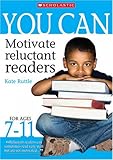 You can motivate reluctant readers. For ages 7-11
