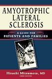 Amyotrophic Lateral Sclerosis: A Guide for Patients and Families