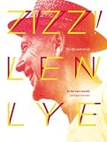 Zizz! : the life and art of Len Lye in his own words