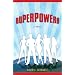 Superpowers: A Novel