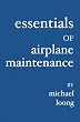 Essentials of Airplane Maintenance