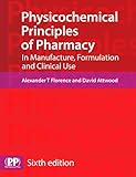 Physicochemical principles of pharmacy : in manufacture, formulation and clinical use