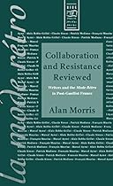 Collaboration and Resistance Reviewed: Writers and 'la Mode r&eacute;tro' in Post-Gaullist France (Berg French Studies Series)