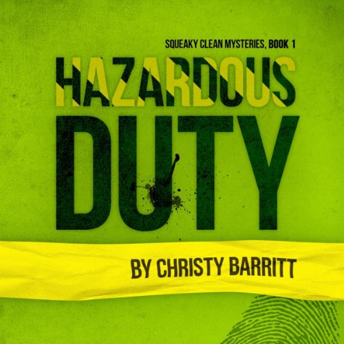 Hazardous Duty: Squeaky Clean Mysteries, Book 1