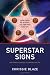 Superstar Signs: Sun Signs of Heroes, Celebrities and You