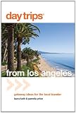 Day Trips from Los Angeles: Getaway Ideas for the Local Traveler (Day Trips Series)