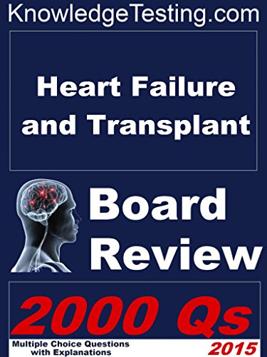 Heart Failure and Transplant Board Review (Board Review for Heart Failure Book 1)