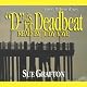 "D" is for Deadbeat
