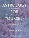 Astrology for Yourself: How to Understand And Interpret Your Own Birth Chart