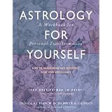 AstrologyforYourself:HowtoUnderstandAndInterpretYourOwnBirthChart