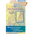 The Alchemist's Path: 50 Spiritual Exercises for Magickal Transformation by Cherry Gilchrist