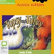 Topsy and Turvy: Aussie Nibbles | [Justin D'Ath]