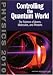 Book Controlling the Quantum World: The Science of Atoms, Molecules, and Photons (Physics 2010)