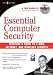 Essential Computer Security: Everyone's Guide to Email, Internet, and Wireless Security