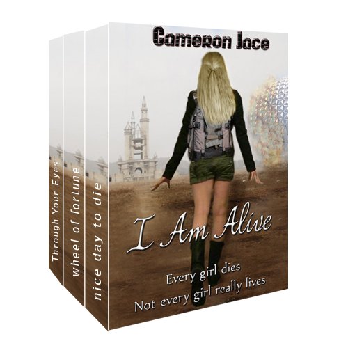 I Am Alive volume 1-3: Nice Day to Die, Wheel of Fortune, Through Your Eyes (Ya Dystopian series) by Cameron Jace