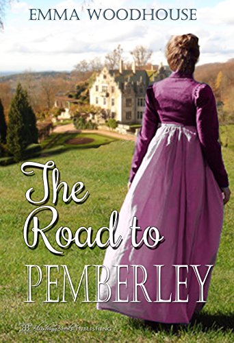 The Road to Pemberley: A Pride and Prejudice Variation