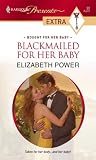 Blackmailed For Her Baby (Presents Extra)