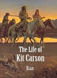 The Life of Kit Carson