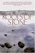 Roots of Stone: The Story of Those Who Came Before