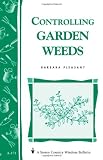 Controlling Garden Weeds: Storeys Country Wisdom Bulletin A-171 (Storey Country Wisdom Bulletin)