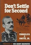 Produkt-Bild: Don't Settle for Second : Life and Times of Cornelius C. Smith / Cornelius C. Smith, Jr. ; with Ill. by the Author