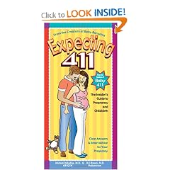 Expecting 411: Clear Answers & Smart Advice for Your Pregnancy by Michele Hakakha and Ari Brown