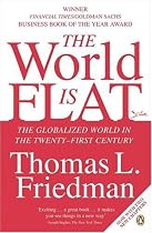 The World is Flat: The Globalized World in the Twenty-first Century