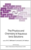 The physics and chemistry of aqueous ionic solutions