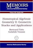 Homotopical Algebraic Geometry II: Geometric Stacks and Applications (Memoirs of the American Mathematical Society) (v. II)