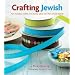 Crafting Jewish: Fun holiday crafts and party ideas for the whole family