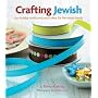 Crafting Jewish: Fun holiday crafts and party ideas for the whole family