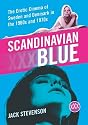 Scandinavian Blue: The Erotic Cinema of Sweden and Denmark in the 1960s and 1970s