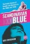 Scandinavian Blue: The Erotic Cinema of Sweden and Denmark in the 1960s and 1970s