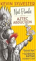 Neil Flambé and the Aztec Abduction (Neil Flambe Capers)