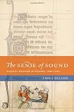 The Sense of Sound: Musical Meaning in France, 1260-1330 (The New Cultural History of Music)