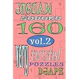 Jigsaw Sudoku vol 2: 160 very twisted puzzles (Volume 2)