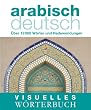 Visuelles W�rterbuch Arabisch-Deutsch: �ber 6000 W�rter und Redewendungen