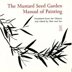The Mustard Seed Garden Manual of Painting: A Facsimile of the 1887-1888 Shanghai Edition (Bollingen Series (General))