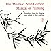 The Mustard Seed Garden Manual of Painting